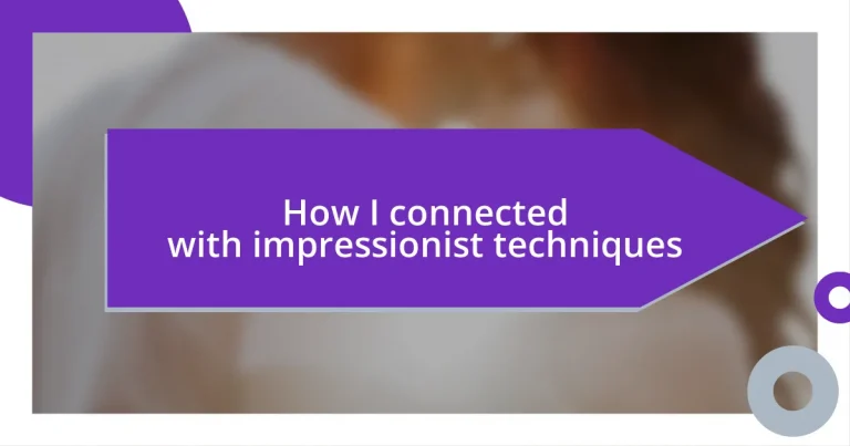 How I connected with impressionist techniques