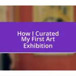 How I Curated My First Art Exhibition