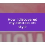 How I discovered my abstract art style