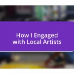 How I Engaged with Local Artists