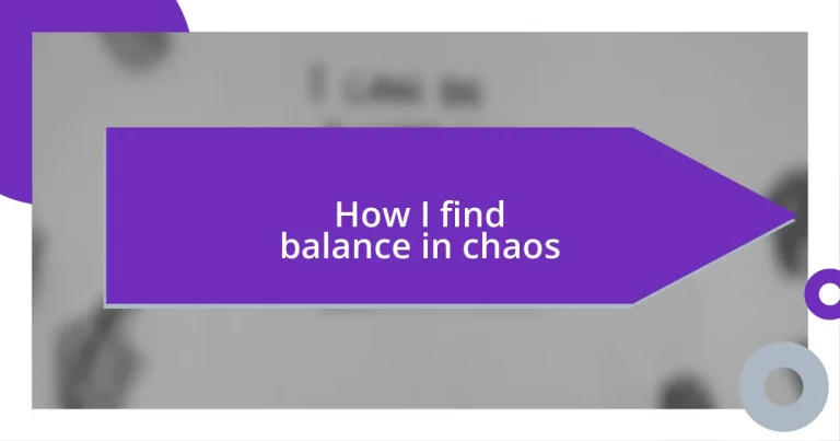 How I find balance in chaos