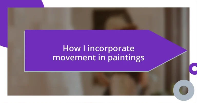 How I incorporate movement in paintings