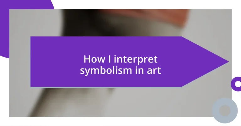 How I interpret symbolism in art