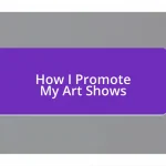 How I Promote My Art Shows