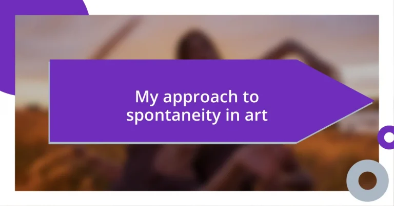 My approach to spontaneity in art