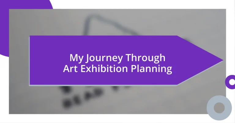 My Journey Through Art Exhibition Planning