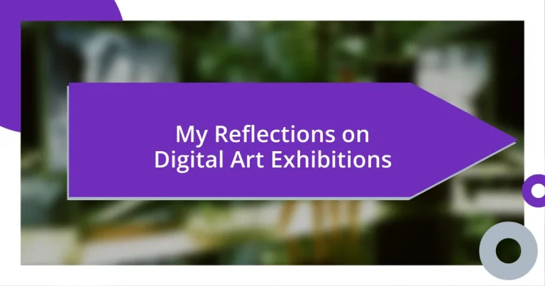 My Reflections on Digital Art Exhibitions