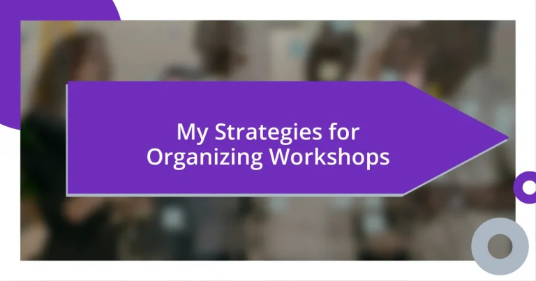 My Strategies for Organizing Workshops