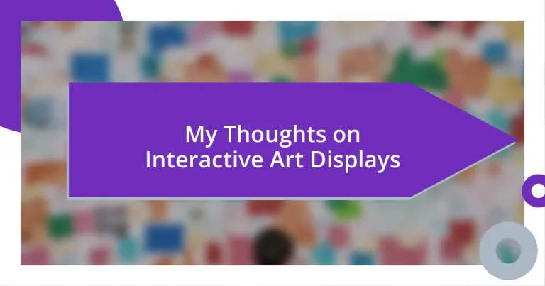 My Thoughts on Interactive Art Displays