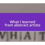 What I learned from abstract artists