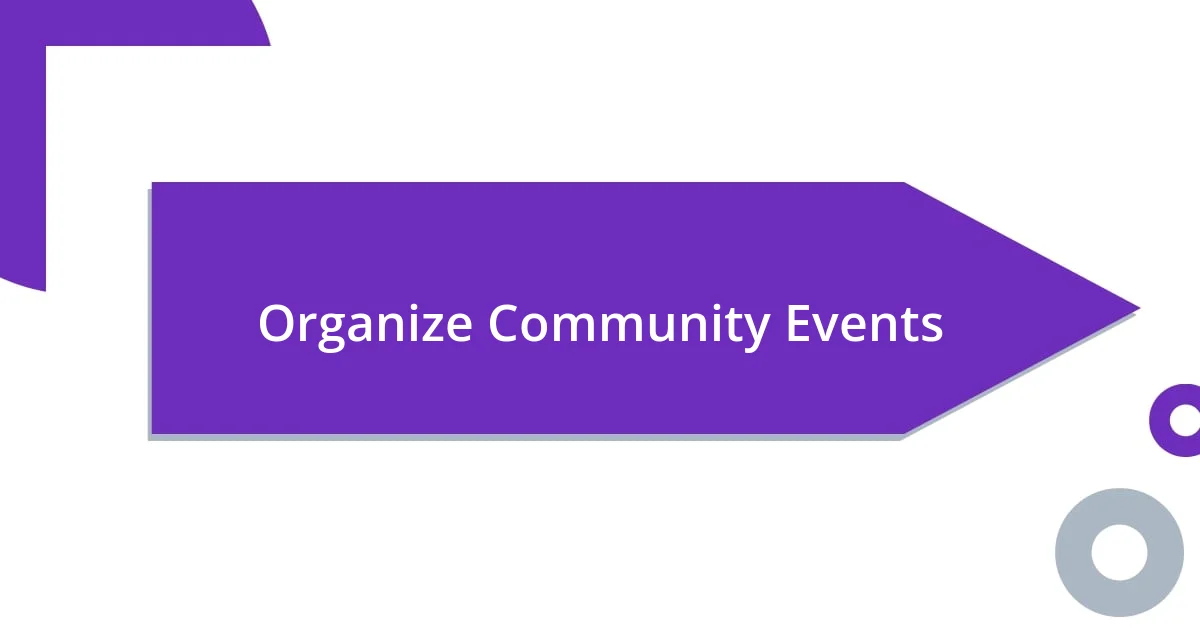 Organize Community Events