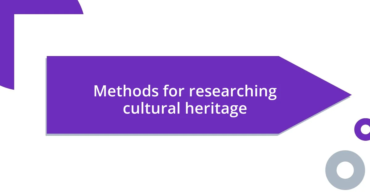 Methods for researching cultural heritage