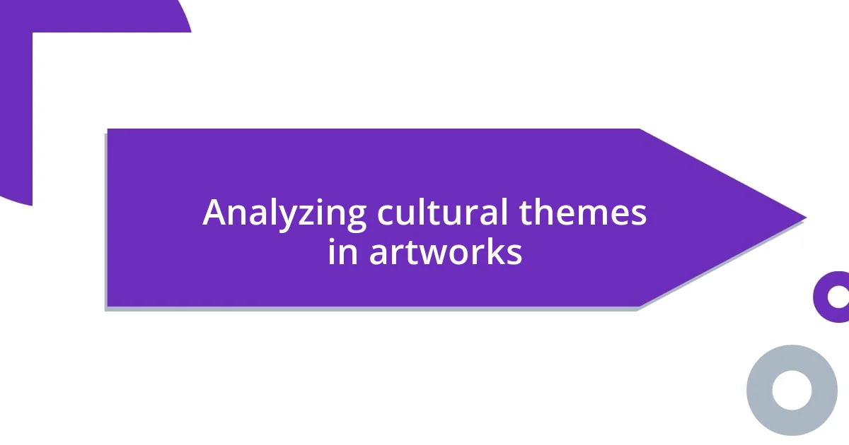 Analyzing cultural themes in artworks