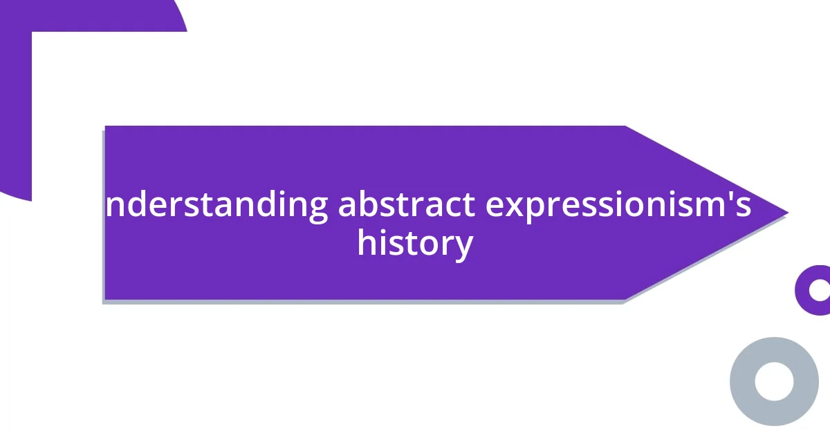 Understanding abstract expressionism