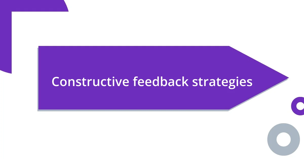 Constructive feedback strategies