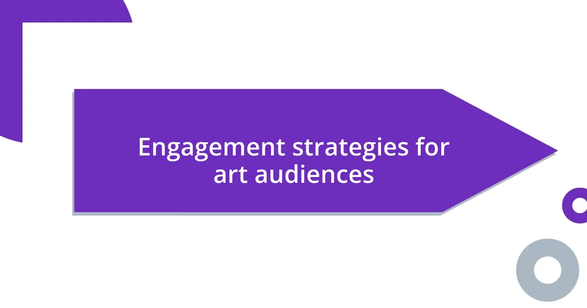 Engagement strategies for art audiences